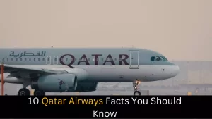 10 Qatar Airways Facts You Should Know